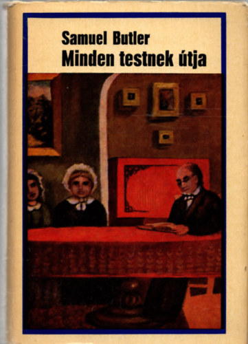 Samuel Butler - Minden testnek tja