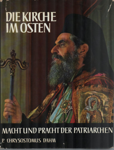 P. C. Dahm - Die Kirche Im Osten. Egyhz keleten.