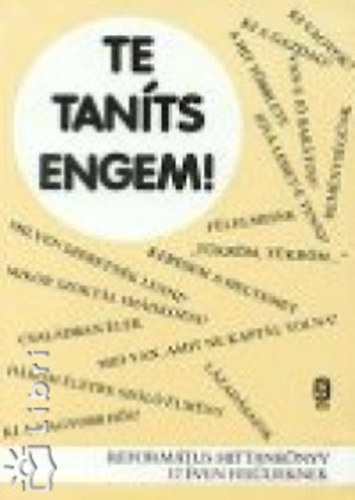 Molnár Miklós - Te taníts engem! Református hittankönyv 12 éven felülieknek 7-8 o.