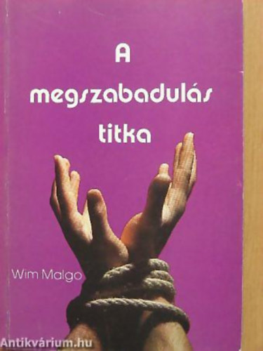 Wim Malgo - A megszabaduls titka