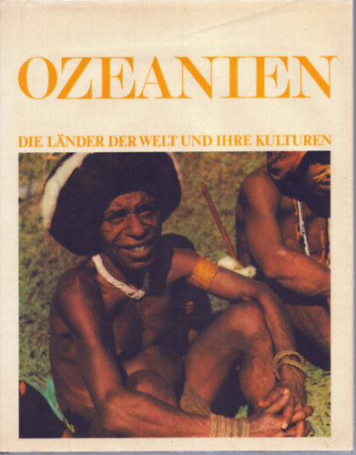 Ozeanien - Die Länder der Welt und Ihre Kulturen