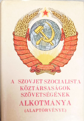 A Szovjet Szocialista Kztrsasgok Szvetsgnek Alkotmnya (Alaptrvnye)