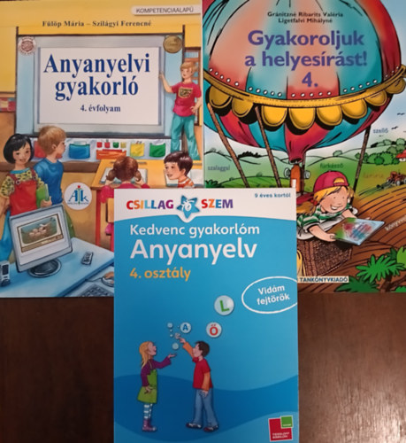 Anyanyelvi gyakorl 4. + Gyakoroljuk a helyesrst! 4. + Kedvenc gyakorlm - Anyanyelv 4. (3 ktet)