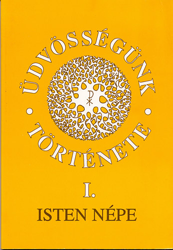 Bindes Ferenc - Üdvösségünk története I. (Isten népe)