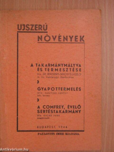 Kazr Imre, Nagylaki Kroly Berzsenyi-Janosits Lszl - jszer nvnyek. A takarmnymlyva s termesztse; Gyapottermels; A comfrey, vel sertstakarmny