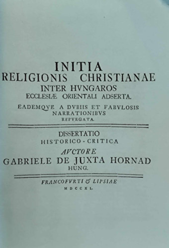 Initia religionis christianae inter Hungaros ecclesiae orientali adserta. (latin nyelv�)