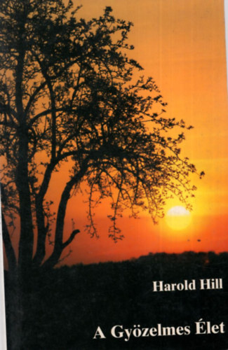 Harold Hill - A Gyözelmes Élet