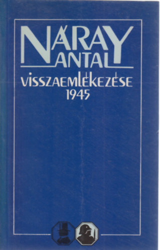 Nray Antal - Nray Antal visszaemlkezse 1945