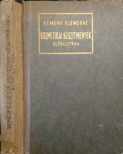 Kemény Elemérné Bródy Mária - Kozmetikai készítmények előállítása