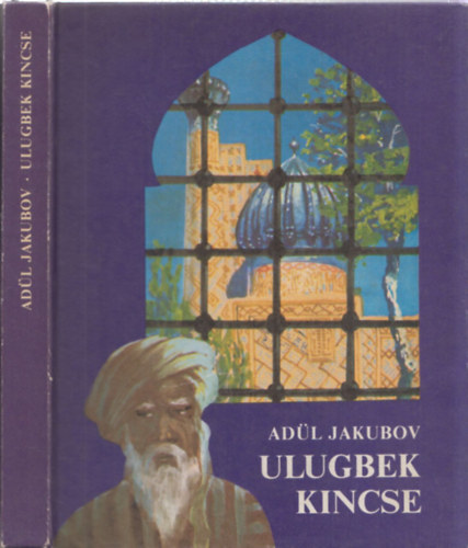 Adl Jakubov - Ulugbek kincse