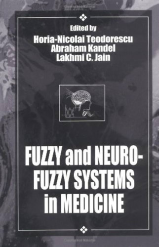 Abraham Kandel, Lakhmi C. Jain Horia-Nicolai Teodorescu - Fuzzy and Neuro-Fuzzy Systems in Medicine