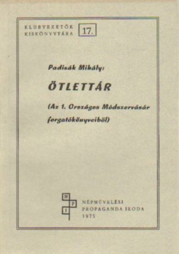 Padisk Mihly - tlettr (Az 1. Orszgos Mdszervsr forgatknyveibl)