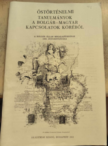 strtneti tanulmnyok a bolgr-magyar kapcsolatok krbl (reprint)