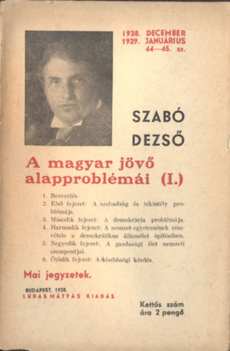 Szab� Dezs� - A magyar j�v� alapprobl�m�i I. (Szab� Dezs� �jabb m�vei 44-45.)