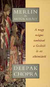 Deepak Chopra - Merlin �s Art�r kir�ly