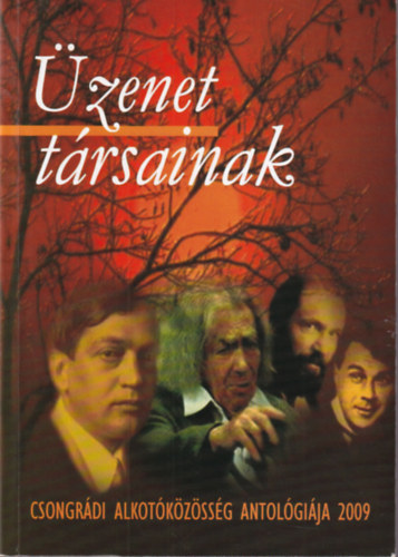G�g J�nos - �zenet t�rsainak 2009 Csongr�di alkot�k�z�ss�g antol�gi�ja 2009