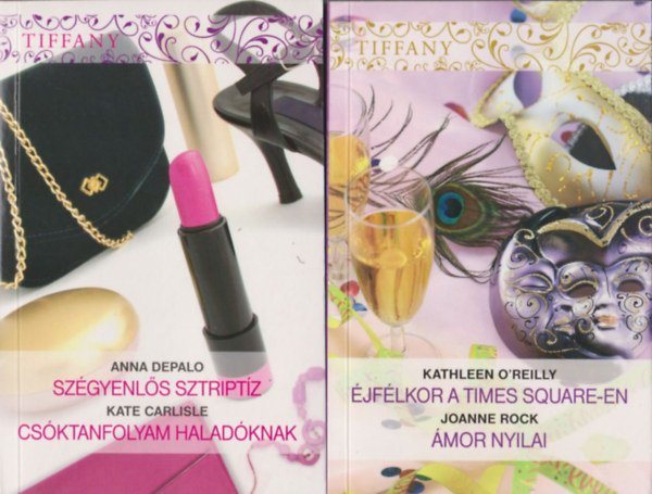 Kate Carlisle, Kathleen O'Reilly, Joanne Rock Anna DePalo - 2db. k�tet a Tiffany sorozatb�l: �jf�lkor a Times Square-en - �mor nyilai + Sz�gyenl�s sztript�z - Cs�ktanfolyam halad�knak