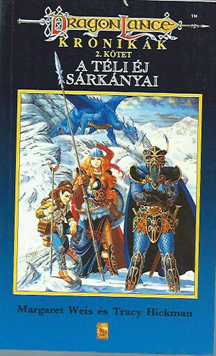 Margaret Weis; Tracy Hickman - A téli éj sárkányai (Dragonlance krónikák 2.)