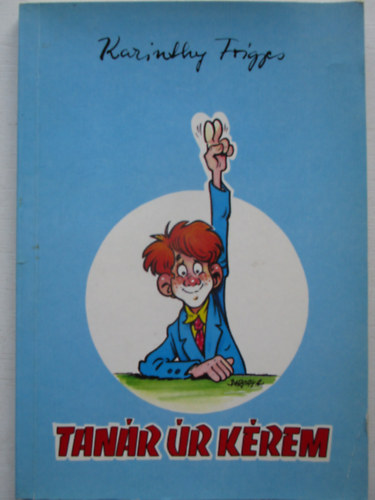 Karinthy Frigyes - Tan�r �r k�rem