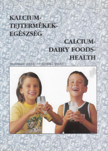 Dr. Szakly Sndor  (szerk.) - Kalcium-tejtermkek-egszsg