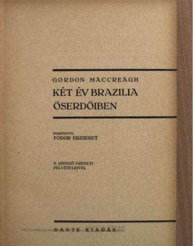 Gordon MacCreagh - Kt v Brazilia serdiben - A vilg krl tirajzok - tikalandok