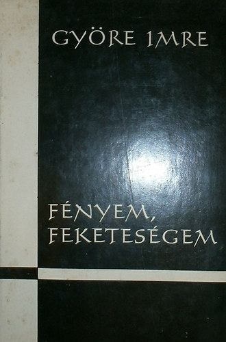 Gy�re Imre - F�nyem, feketes�gem