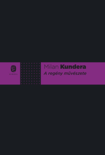 Milan Kundera - A reg�ny m�v�szete