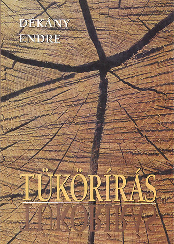 D�k�ny Endre - T�k�r�r�s - Essz�k, kritik�k, t�rc�k, publicisztik�k