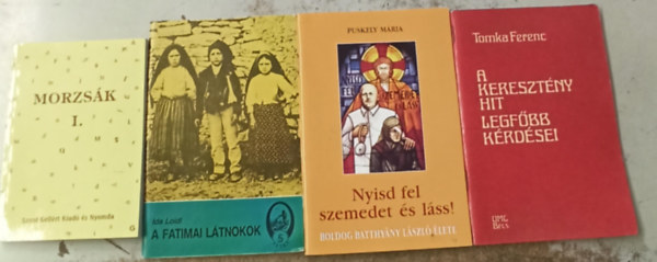 Tomka Ferenc, Ida Loidl, Kovcs Lszln Puskely Mria - 4 db vallsi fzet ( egytt ) 1. Morzsk I. 2. A fatimai ltnokok, 3. A keresztny hit legfbb krdsei, 4. Nyisd fel szemedet s lss!