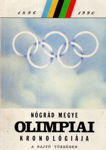 R�p�ssy-Szab� szerk. - N�gr�d megye olimpiai kronol�gi�ja a sajt� t�kr�ben