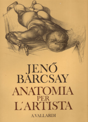 Jen Barcsay - Anatomia per l'artista