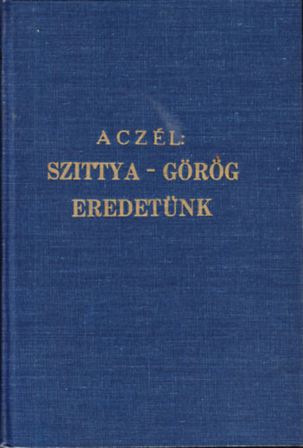 Aczl Jzsef - Szittya-grg eredetnk