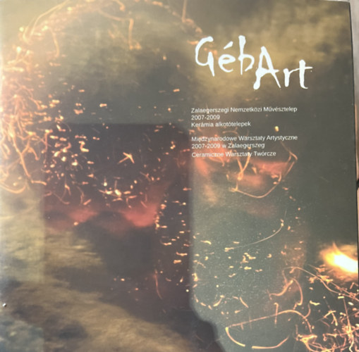 GbArt - Zalaegerszegi Nemzetkzi Mvsztelep 2007-2009 Kermia alkottelepek