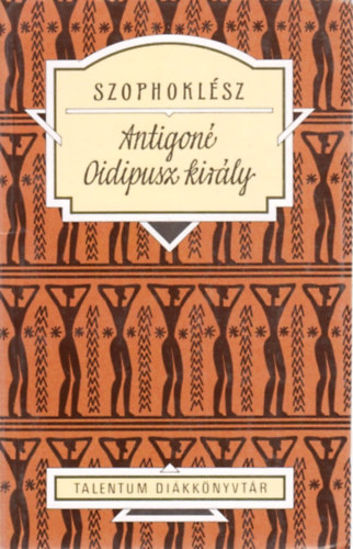 Szophoklsz - Antigon - Oidipusz kirly (Talentum dikknyvtr)