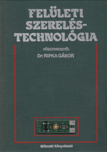 dr.Ripka G�bor - Fel�leti szerel�stechnol�gia