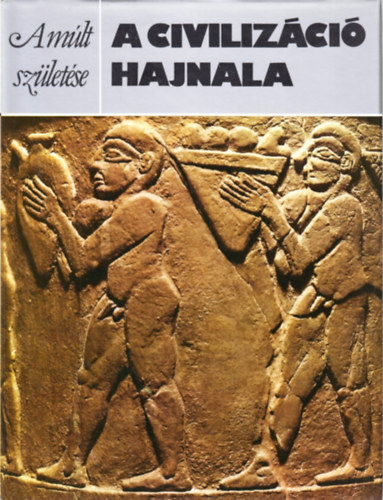 Oates, David-Oates, Joan - A civilizci hajnala (A mlt szletse)