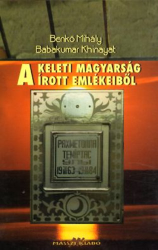 Khinayat, Babakumar Benk� Mih�ly - A keleti magyars�g �rott eml�keib�l