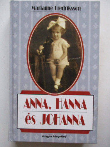 Marianne Fredriksson - Anna, Hanna s Johanna