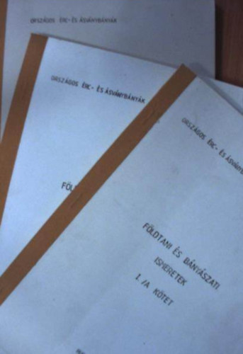 Dr. Sasváry Zoltán (szerk.) - Földtani és bányászati ismeretek I-III.( I/A-I/B- II.)