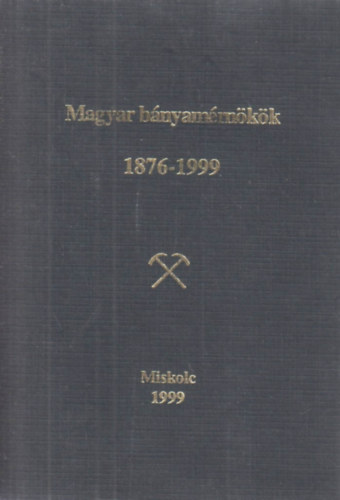 Zs�mboki L�szl�  (szerk.) - Magyar b�nyam�rn�k�k 1876-1999