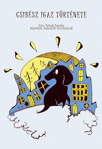 Balogh Sarolta - Csib�sz igaz t�rt�nete