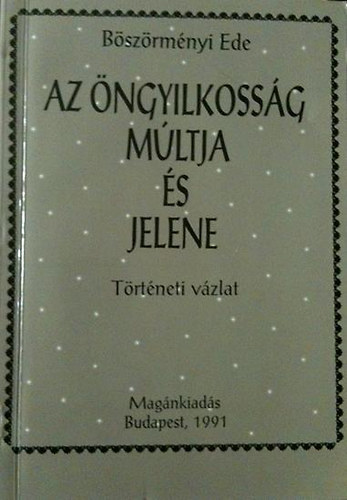 Bszrmnyi Ede - Az ngyilkossgok mltja s jelene (Trtneti vzlat)