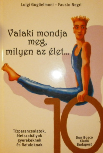 Luigi Guglielmoni - Fausto Negri - Valaki mondja meg, milyen az élet...