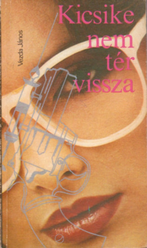 Vezda J�nos - Kicsike nem t�r vissza