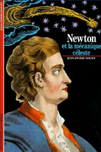 Jean-Pierre Maury - Newton et la m�canique c�leste