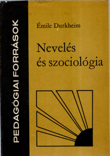 mile Durkheim - Nevels s szociolgia - Pedaggiai forrsok