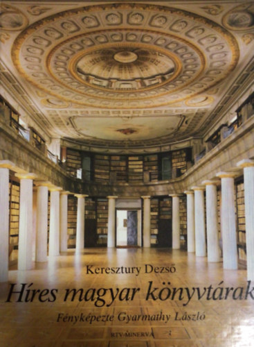 Keresztury Dezs� - H�res magyar k�nyvt�rak