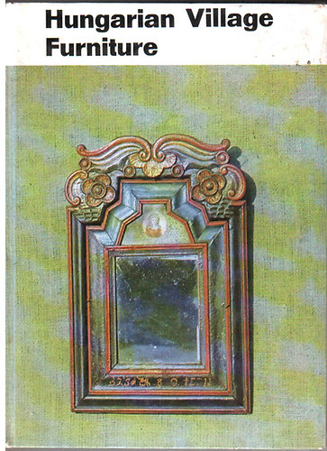 Kl�ra K.-Csill�ry - Hungarian village furniture
