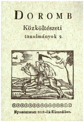 Cs�rsz Rumen Istv�n  (szerk.) - Doromb - K�zk�lt�szeti tanulm�nyok 2.