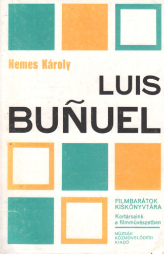 Nemes Kroly - Luis Bunuel (Filmbartok Kisknyvtra)